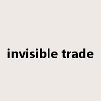 invisible trade是什么意思