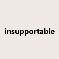 insupportable是什么意思