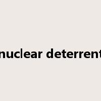 nuclear deterrent是什么意思