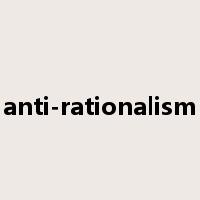anti-rationalism是什么意思