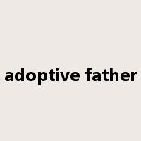 adoptive father是什么意思