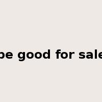 be good for sale是什么意思