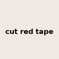 cut red tape是什么意思