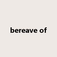bereave of是什么意思