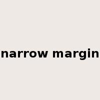 narrow margin是什么意思