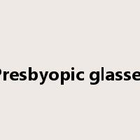 Presbyopic glasses是什么意思