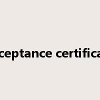 acceptance certificate是什么意思
