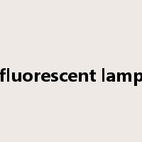 fluorescent lamp是什么意思