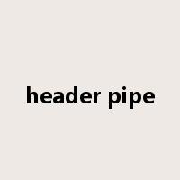 header pipe是什么意思