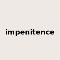 impenitence是什么意思