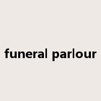 funeral parlour是什么意思