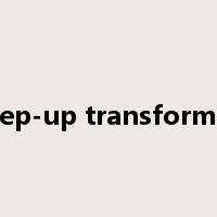 step-up transformer是什么意思