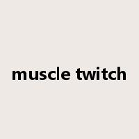 muscle twitch是什么意思
