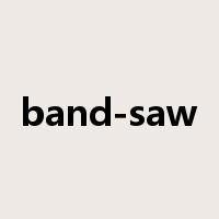 band-saw是什么意思
