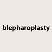 blepharoplasty是什么意思