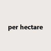 per hectare是什么意思