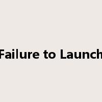 Failure to Launch是什么意思