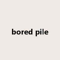 bored pile是什么意思