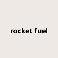 rocket fuel是什么意思