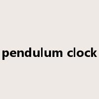pendulum clock是什么意思