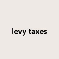 levy taxes是什么意思