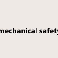 mechanical safety是什么意思