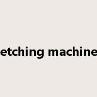 etching machine是什么意思