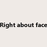 Right about face是什么意思