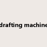 drafting machine是什么意思
