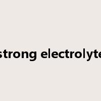 strong electrolyte是什么意思