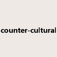 counter-cultural是什么意思