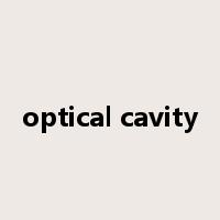 optical cavity是什么意思