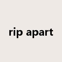 rip apart是什么意思