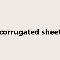 corrugated sheet是什么意思