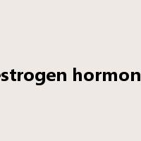 estrogen hormone是什么意思
