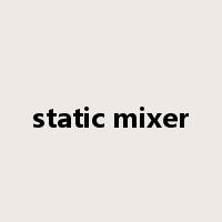 static mixer是什么意思
