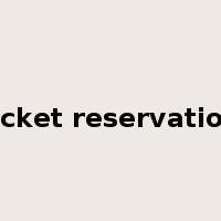 ticket reservation是什么意思