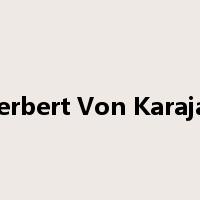 Herbert Von Karajan是什么意思