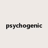 psychogenic是什么意思
