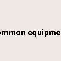 common equipment是什么意思