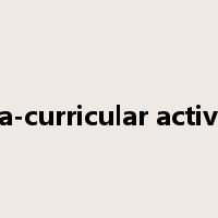 extra-curricular activities是什么意思