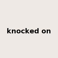 knocked on是什么意思