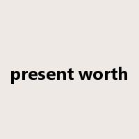 present worth是什么意思