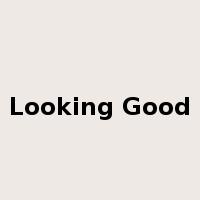 Looking Good是什么意思