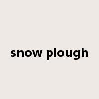 snow plough是什么意思