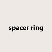spacer ring是什么意思