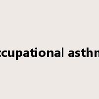occupational asthma是什么意思