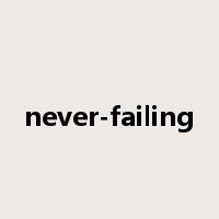never-failing是什么意思
