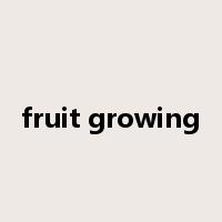fruit growing是什么意思