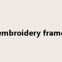 embroidery frame是什么意思